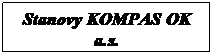 Textov pole: Stanovy KOMPAS OK a.s.

